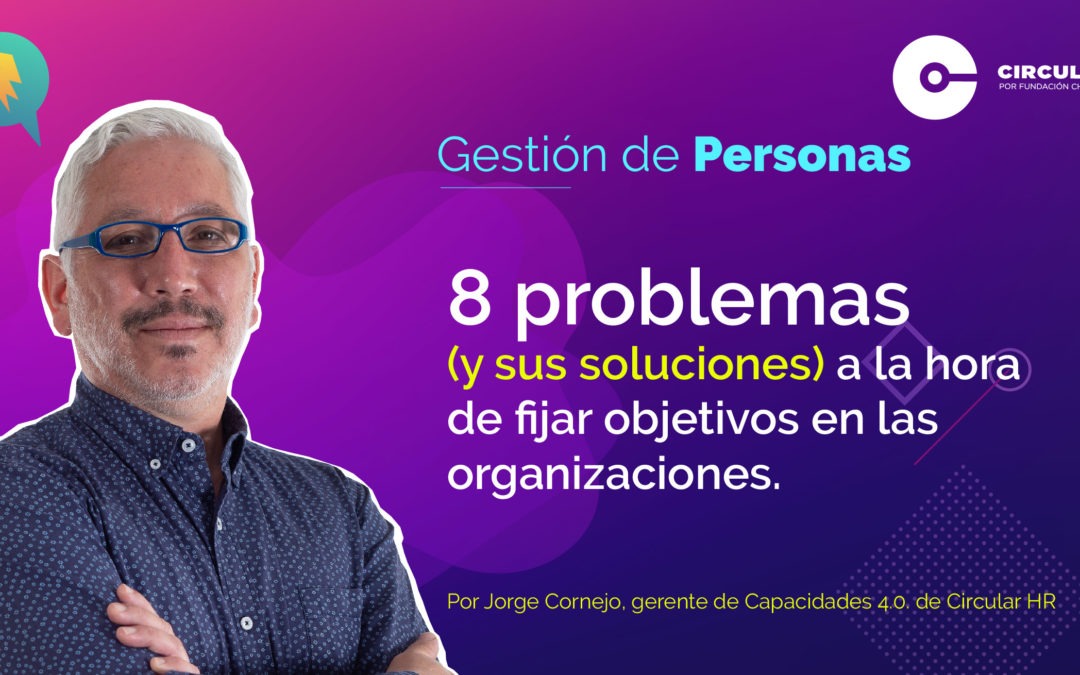 8 problemas (y sus soluciones) a la hora de fijar objetivos en las organizaciones